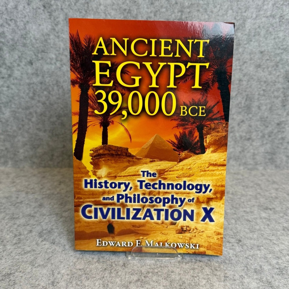 Ancient Egypt 39,000 BCE: The History, Technology - Edward F. Malkowski